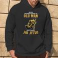 Never Underestimate An Old Man Training Brazilian Jiu Jitsu Hoodie Lifestyle