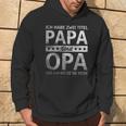 Vatertag Opa Geschenk Dad Ich Habe Zwei Titel Papa Und Opi Kapuzenpullover Lebensstil