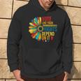 Vote Like Your Daughters Granddaughters Rights Depend On It Hoodie Lifestyle