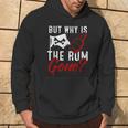 But Why Is The Rum Gone Rum Lover Hoodie Lifestyle