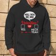 Will You Be My Valentine Yes Or Heck Yeah Hoodie Lifestyle