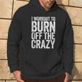 I Workout To Burn Off The Crazy Gym Hoodie Lifestyle