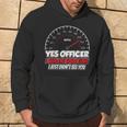 Yes Officer I Saw The Speed Limit Racing Car Sayings Hoodie Lifestyle
