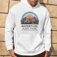 Adventure Is Out There But So Are Serial Killers Hoodie Lifestyle