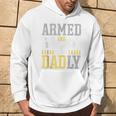 Armed And Dadly Deadly Father For Father's Day Hoodie Lifestyle