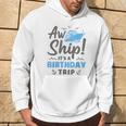 Aw Ship It's A Birthday Trip Cruise Vacation Hoodie Lifestyle