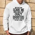 You Can't Scare Me I Have Three Crazy Daughters Dad Hoodie Lifestyle