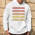 Condescending Definition Condescending Hoodie Lifestyle