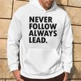 Never Follow Always Lead Leadership Motivation Grind Hoodie Lifestyle