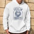 Feelin Nauti Boat Captain Pontoon Sailing Sailor Hoodie Lifestyle