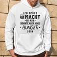 Ich Spüre Die Macht Hunger Witzig Hoodie Lebensstil