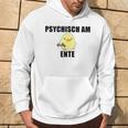 Psychisch Am Ente Hoodie Lebensstil