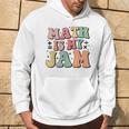 Groovy Math Is My Jam First Day Back To School Math Teachers Hoodie Lifestyle