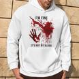 I'm Fine It's Not My Blood Splatter Bloody Blood Stained Hoodie Lifestyle