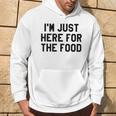 I'm Just Here For The Food Travel For Food Lover Hoodie Lifestyle