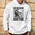 Johann Wolfangon Goethe Saying Ach Du Meine Goethe Hoodie Lebensstil