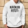 Kacken Kacken Fetzt Kapuzenpullover Lebensstil