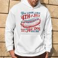 You Look Like 4Th Oj July Makes Me Want A Hot Dog Real Bad Hoodie Lifestyle