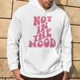 Not In The Mood Aesthetic Words On Back Trendy Hoodie Lifestyle