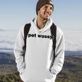 Pet Wussy Dirty Adult Humor Mixing Word Play Joke Hoodie Lifestyle
