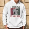 Retro I Welded It Helded Slworker Welding Hoodie Lifestyle