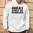 Sorry About My Husband Hoodie Lifestyle