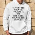 Support The Country You Live In Or Live In The Country You Hoodie Lifestyle