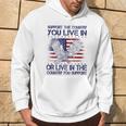 Support The Country You Live In Or Live In Where You Support Hoodie Lifestyle