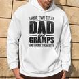 I Have Two Titles Dad And Gramps Father's Day Gramps Hoodie Lifestyle