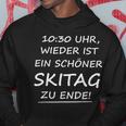 1030 Uhr Skitag Ende Hoodie, Schönes Ski-Erlebnis Design Lustige Geschenke