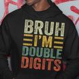 10Th Birthday Bruh I'm Double Digits 10 Year Old Birthday Hoodie Funny Gifts