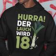 18Th Birthday Hurra Der Lauch Wird 18 Hoodie Lustige Geschenke