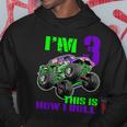 I Am 3 This Is How I Roll Monster Truck 3Rd Birthday Hoodie Unique Gifts