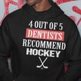 4 Out Of 5 Dentists Recommend Hockey Ice Hockey Saying Hoodie Unique Gifts