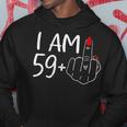 I Am 59 Plus 1 Middle Finger For A 60Th Birthday For Women Hoodie Funny Gifts