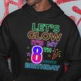 8Th B-Day Let's Glow It's My 8 Year Old Birthday Matching Hoodie Personalized Gifts