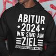 Abitur 2024 Wir Sind Am Ziel Prüfung Bestanden Abi 2024 Kapuzenpullover Lustige Geschenke