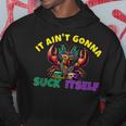 It Aint Gonna Suck Itself Crawfish Mardi Gras Hoodie Unique Gifts