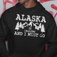 Alaska Is Calling And I Must GoNature Hoodie Unique Gifts