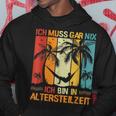 Altersteilzeit Hoodie Ich Muss Gar Nix – Lustiges Ruhestands-Design Schwarz Lustige Geschenke