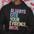 Always Cite Your Evidence Bruh English Prove It Bruh Teacher Hoodie Funny Gifts