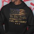 American Flag We The People I Will Not Comply Hoodie Personalized Gifts
