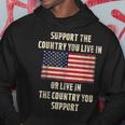 American Flag Support The Country You Live In Hoodie Unique Gifts