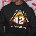 The Answer To Life The Universe And Everything Is Simple 42 Hoodie Unique Gifts