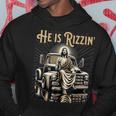 Antique Truck He Is Rizzin Jesus On Old Truck Hoodie Unique Gifts