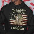 Army Veterans Day My Favorite Veteran Is My Husband Hoodie Funny Gifts