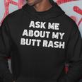 Ask Me About My Butt Rash Embarrassing Bachelor Party Hoodie Unique Gifts