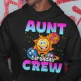 Aunt Birthday Crew Outer Space Planets Galaxy Bday Party Hoodie Unique Gifts