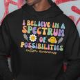Autism Awareness I Believe In A Spectrum Of Possibilities Hoodie Funny Gifts