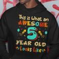 This Is What An Awesome 5 Year Old Look & Sarcastic Hoodie Unique Gifts